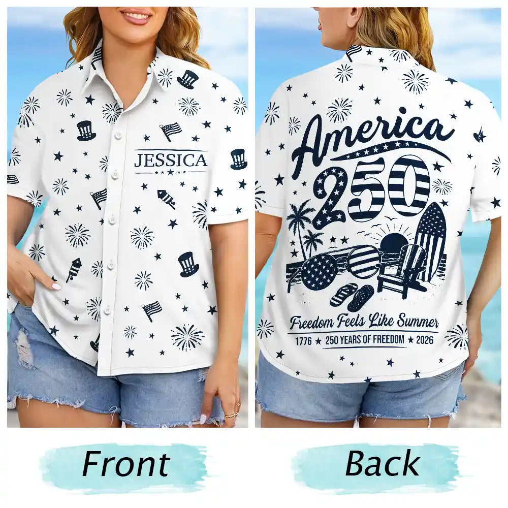 America 250th,Independence Day,Summer,Family,Proud,Custom Text - America 250 Freedom Feels Like Summer - Personalized Hawaiian Shirt