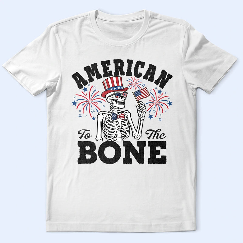 Gift For Yourself,Gift For Women,Gift For Men,Independence Day,America 250th,No Custom,Funny - America 250 Patriotic Skeleton American To The Bone - T Shirt