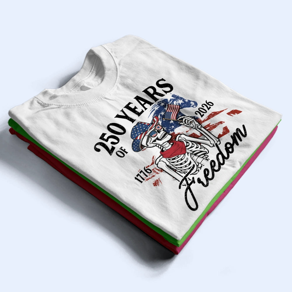 Gift For Yourself,Gift For Women,Gift For Men,Independence Day,America 250th,No Custom,Happy - America 250 Years Of Freedom Cowboy Skeleton - T Shirt