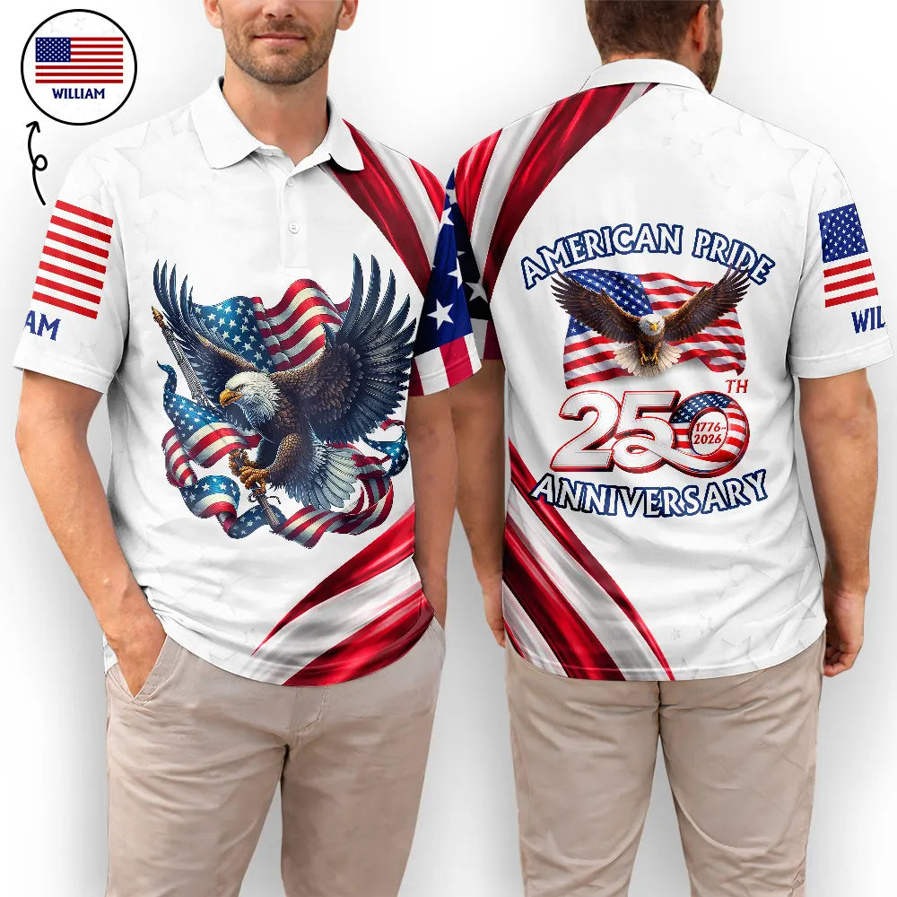 Gift For Men,Gift For Yourself,Happy - America 250th Anniversary US Pride Patriotic Eagle - Personalized Polo Shirt