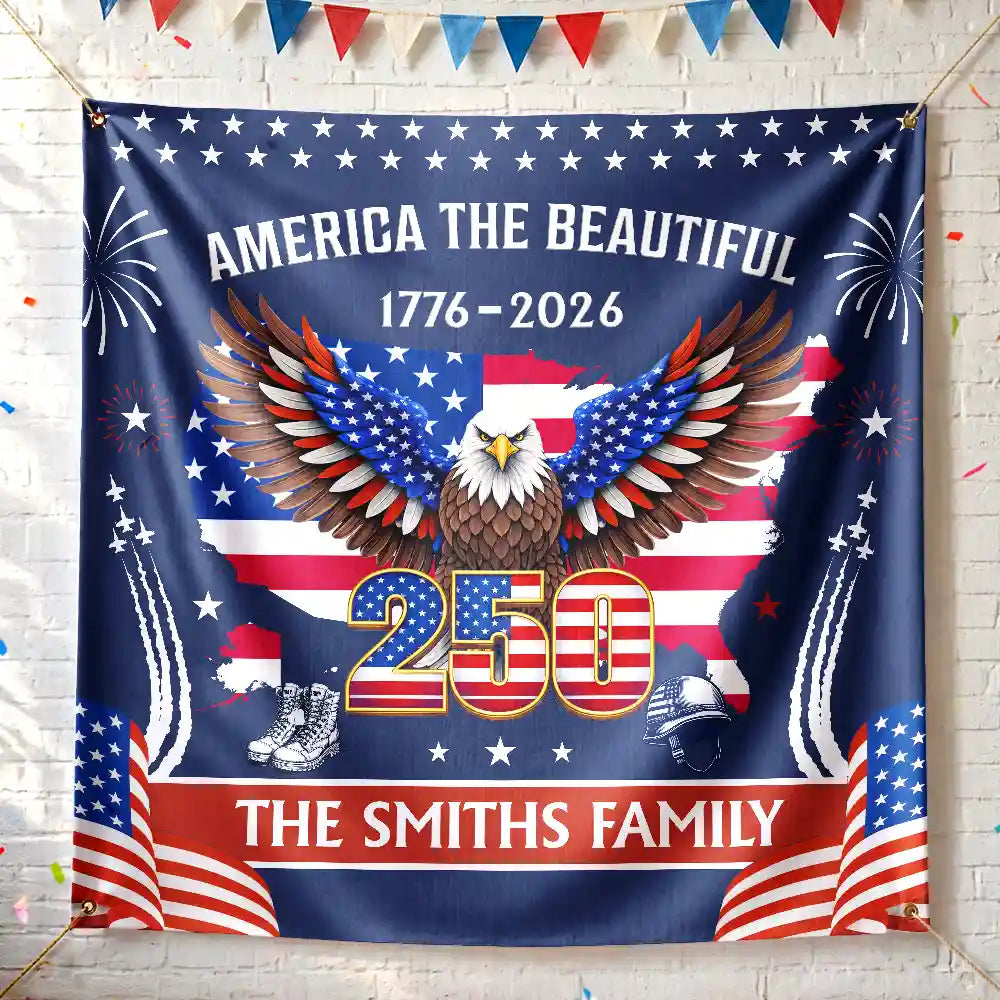 Independence Day,Happy,America 250th,Gift For Women,Gift For Men,Gift For Yourself,Family,Veteran,Proud - America The Beautiful 250th Celebrating - Personalized Backdrop