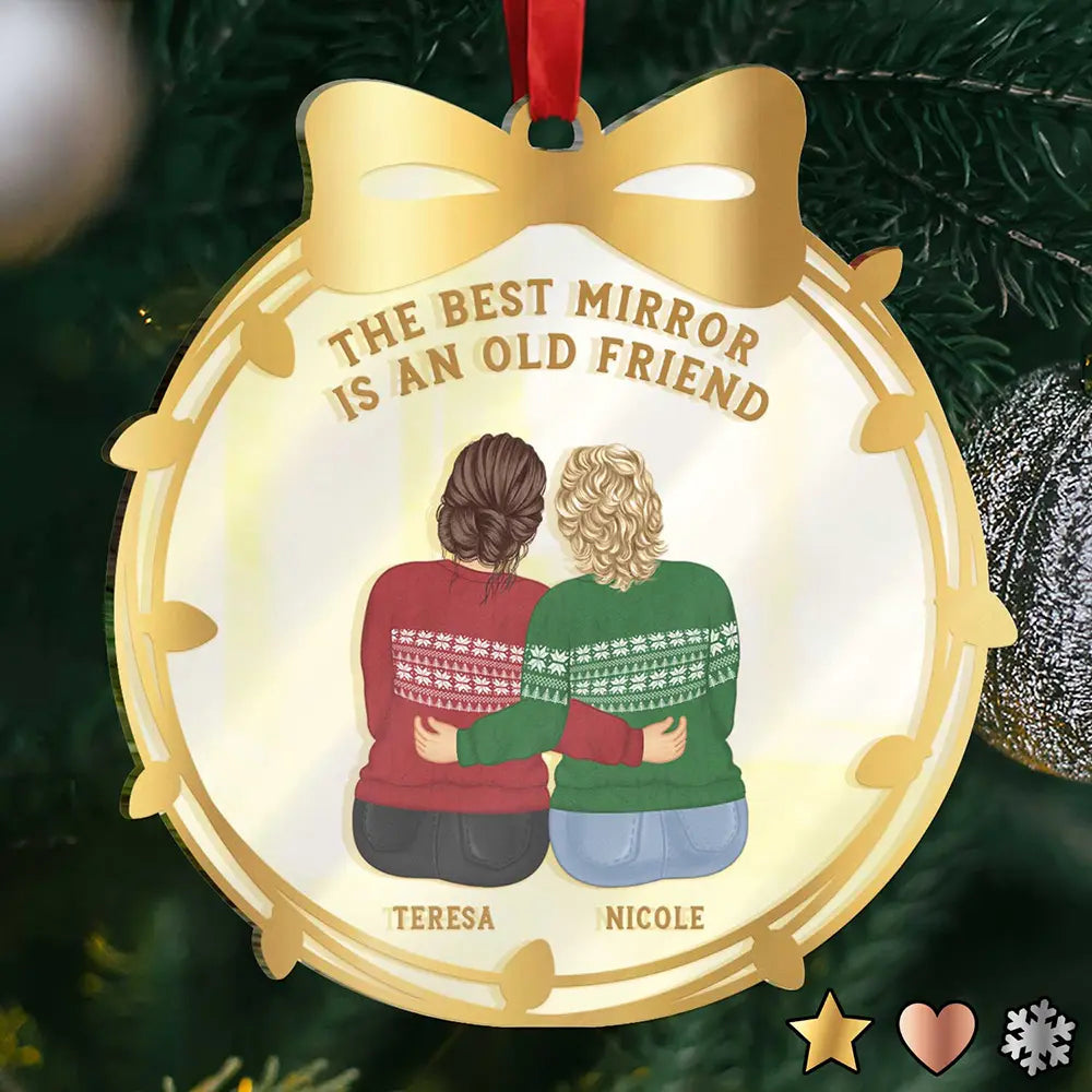 Gift For Bestie,Old Best friends,Love,Christmas - An Old Friend - Personalized Custom Shaped Mirror Ornament