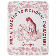 Gift For Yourself, Gift For Women, Reading, Happy - Attracted To Fictional Characters - Personalized Fleece Blanket, Sherpa Blanket