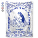 Gift For Yourself, Gift For Women, Reading, Happy - Attracted To Fictional Characters - Personalized Fleece Blanket, Sherpa Blanket