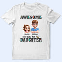 Gift For Father,Funny,Dad,Daughters - Awesome Like My Daughter - Personalized T Shirt