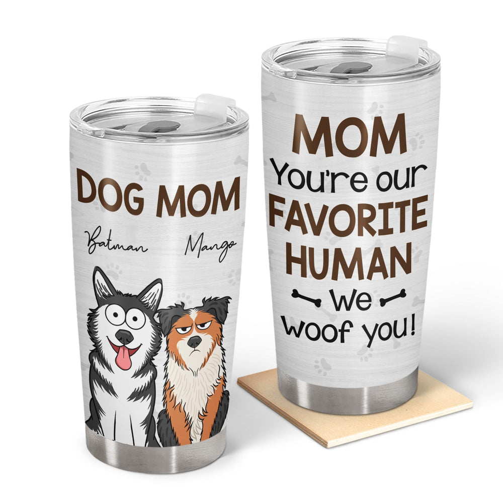 You're My Favorite Human - Gift For Dog, Pet Lovers - Personalized Tumbler