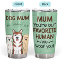 You're My Favorite Human - Gift For Dog, Pet Lovers - Personalized Tumbler