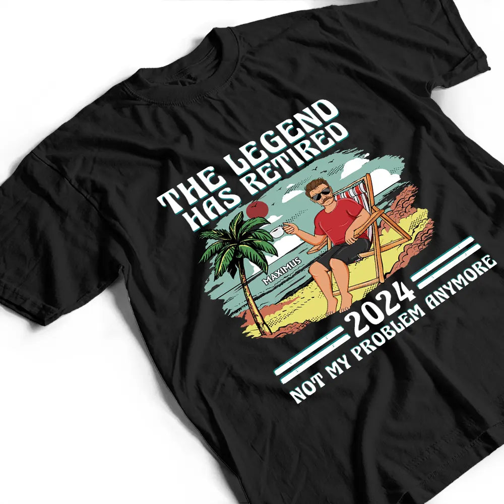 The Legend Has Retired Not My Problem Anymore Vintage - Personalized T Shirt