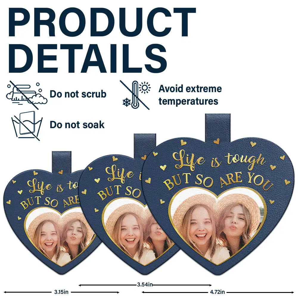Custom Photo Life Is Tough But So Are You - Personalized Custom Shaped Leather Keychain