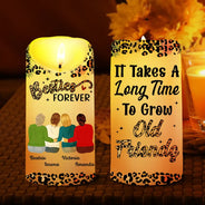 Happy,Gift For Bestie,Gift For Sisters - It Takes A Long Time To Grow An Old Friends - Personalized Flameless LED Candle