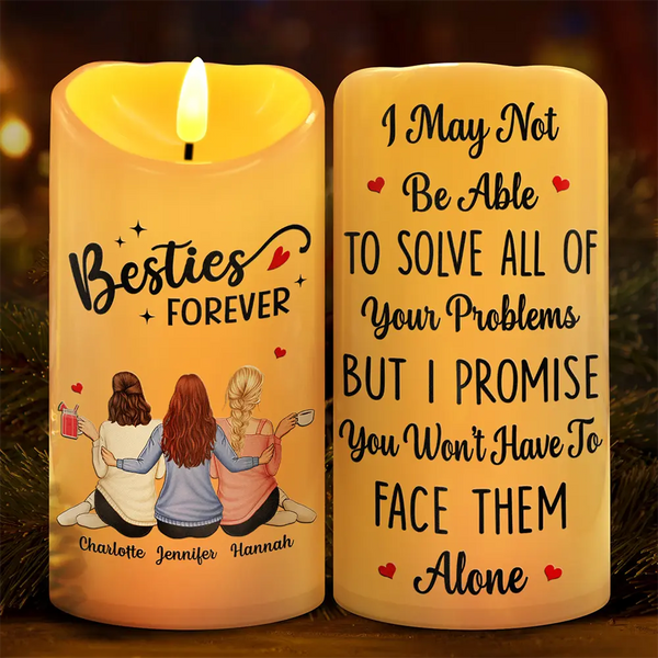 Gift For Bestie, Gift For Sisters - I Promise You Won't Have To Face Them Alone - Personalized Flameless LED Candle