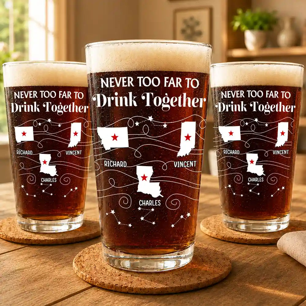 Family, Gift For Brothers, Gift For Bestie, Gift For Sisters, Gift For Sibling - Long Distance Family Bestie Never Too Far To Drink Together - Personalized Beer Glass

