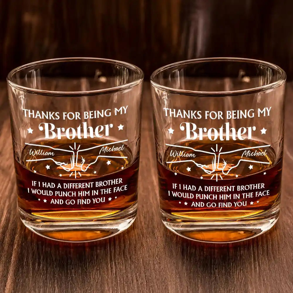 Gift For Bestie,Gift For Brothers,Gift For Sibling - Thanks For Being My Brother - Personalized Whiskey Glass