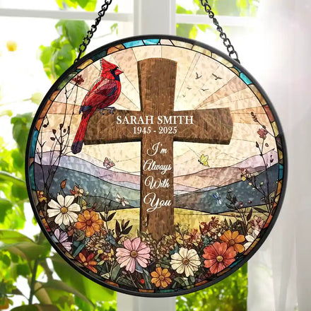 I'm Always With You Memorial - Personalized Stained Glass Window Hanging Suncatcher