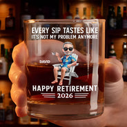 Gift For Husband,Gift For Yourself,Gift For Men,Gift For Women,Parents,Gift For Grandpa,Gift For Mother,Gift For Father,Gift For Grandma,Non-Eng,Vector,Humorous - Every Sip Tastes Like It's Not My Problem Anymore Retirement 3D - Personalized Whiskey Glass