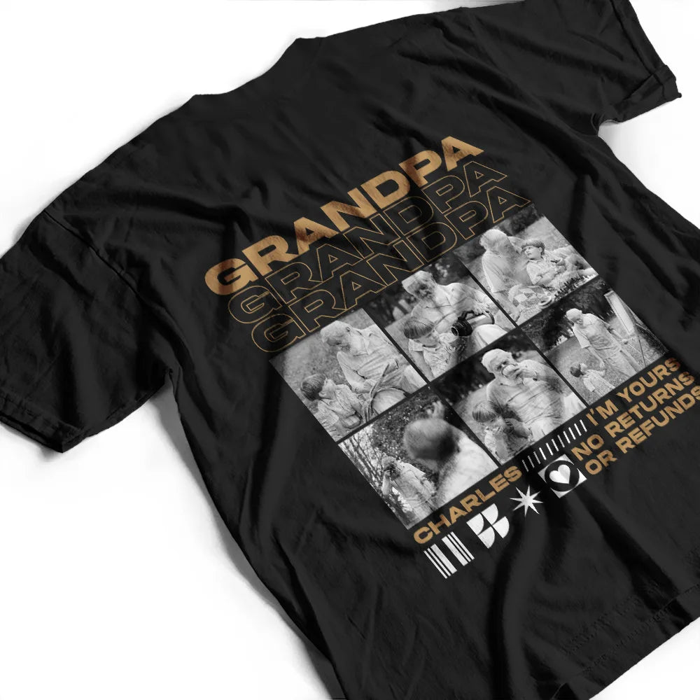 Gift For Father,Gift For Grandpa,Happy,Photo,Humorous - Custom Photo We're Yours No Returns Or Refunds - Personalized T Shirt