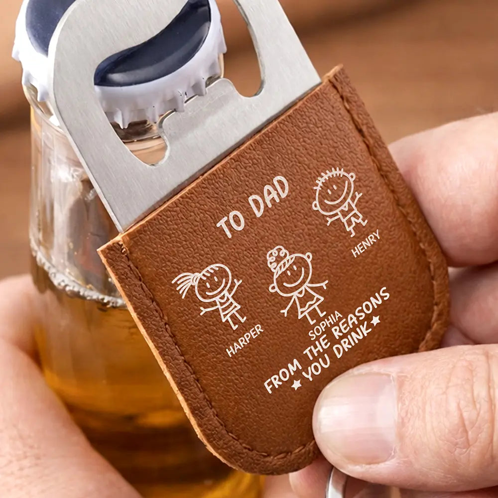 Gift For Father,Gift For Grandpa,Funny,Icon - To Dad From The Reasons You Drink - Personalized Leather Bottle Opener Keychain