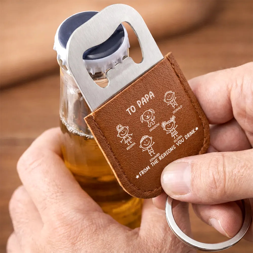 Gift For Father,Gift For Grandpa,Funny,Icon - To Dad From The Reasons You Drink - Personalized Leather Bottle Opener Keychain