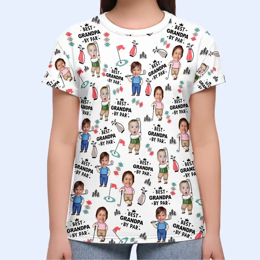 Gift For Husband,Gift For Yourself,Gift For Men,Gift For Father,Gift For Grandpa,Dad's Hobby,Grandpa's Hobby,Golf,Non-Eng,Photo,Playful - Custom Photo Best Dad By Par Funny Kid - Personalized Full Print T Shirt