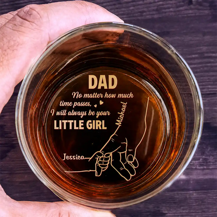 Dad I Will Always Be Your Little Girl - Personalized Engraved Whiskey Glass