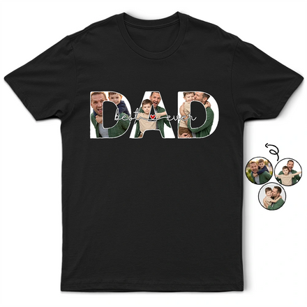 Custom Photo Best Dad Ever No 1 Dad - Personalized T Shirt