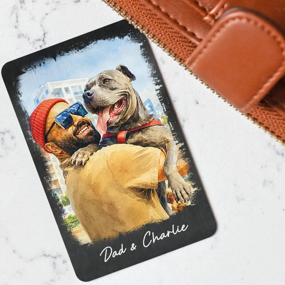 Gift For Husband,Gift For Yourself,Gift For Men,Gift For Father,Gift For Grandpa,Pet Dad,Non-Eng,Photo - Watercolor (with BG),Cozy - Custom Photo Watercolor Painting I Love You Daddy Grandpa Pet Dad - Personalized Aluminum Wallet Card