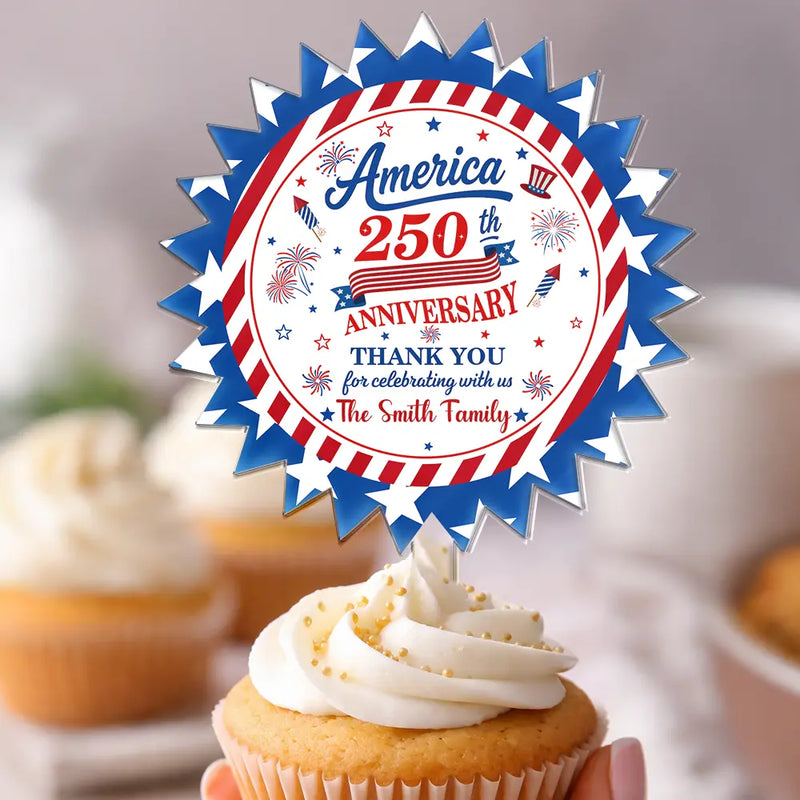 America 250th,Independence Day,Family,Proud,Custom Text - 250th Anniversary Thank You For Celebrating With Us - Personalized Acrylic Cake Topper