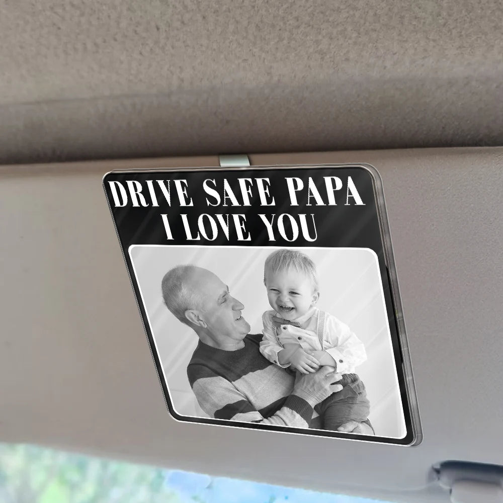 Gift For Father,Custom Photo,Cozy,Upload Full Photo - Custom Photo Drive Safe Daddy Best Dad Ever No 1 Grandpa - Personalized Custom Shaped Acrylic Car Visor Clip