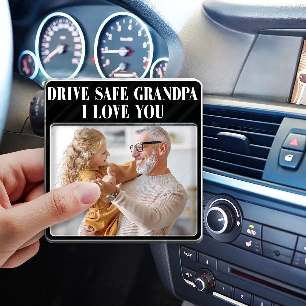 Gift For Father,Custom Photo,Cozy,Upload Full Photo - Custom Photo Drive Safe Daddy Best Dad Ever No 1 Grandpa - Personalized Custom Shaped Acrylic Car Visor Clip
