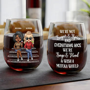 Gift For Bestie,Humorous,Vector - We're Not Sugar And Spice And Everything Nice We're Sage And Hood - Personalized Stemless Wine Glass