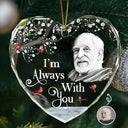 Art Design,Memorial Loved One,Healing,Christmas,Family,Memorial,Photo - Pencil Sketch - White BG - Custom Photo Pencil Sketch Art I'm Always With You Memorial - Personalized Heart Shaped Glass Ornament
