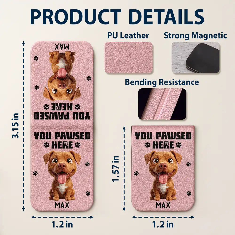 Art Design,Christmas,Custom Photo,Humorous,Pet Lovers,Photo - 3D Chibi Adorable Pet,Reading - Bookish Gifts For Pet Lovers, Book Lovers - Personalized Custom Photo You Pawsed Here Leather Magnetic Bookmark
