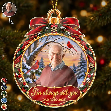 Christmas Memorial Sympathy Gifts For Loss Of Dad, Mom - Personalized Custom Photo I'm Always With You Acrylic Ornament