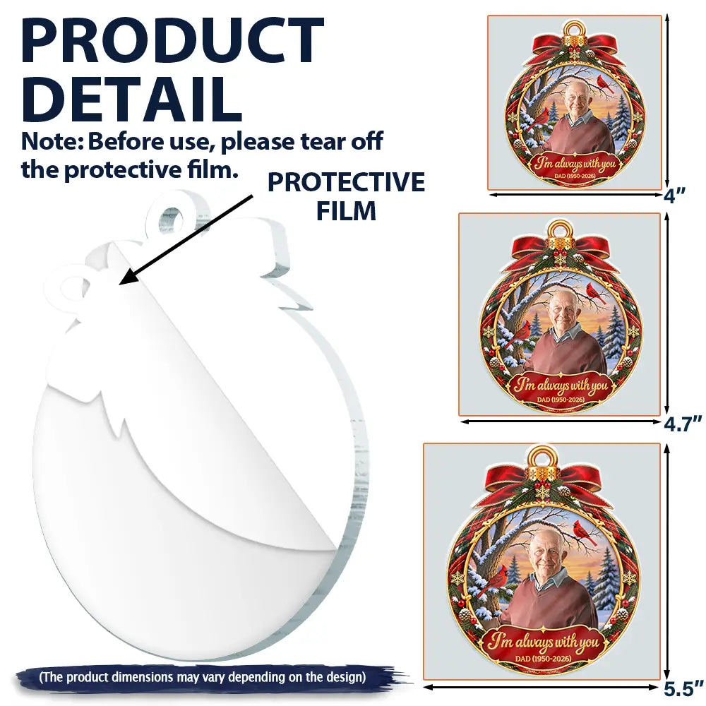 Christmas, Custom Photo, Family, Memorial, Memorial Loved One, Remove BG Photo, Sympathetic - Christmas Memorial Sympathy Gifts For Loss Of Dad, Mom - Personalized Custom Photo I'm Always With You Acrylic Ornament