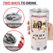 Custom Photo You Are My Person Here's To Another Year Of Bonding Over Alcohol Best Friends - Bestie BFF Gift - Personalized Custom Tumbler