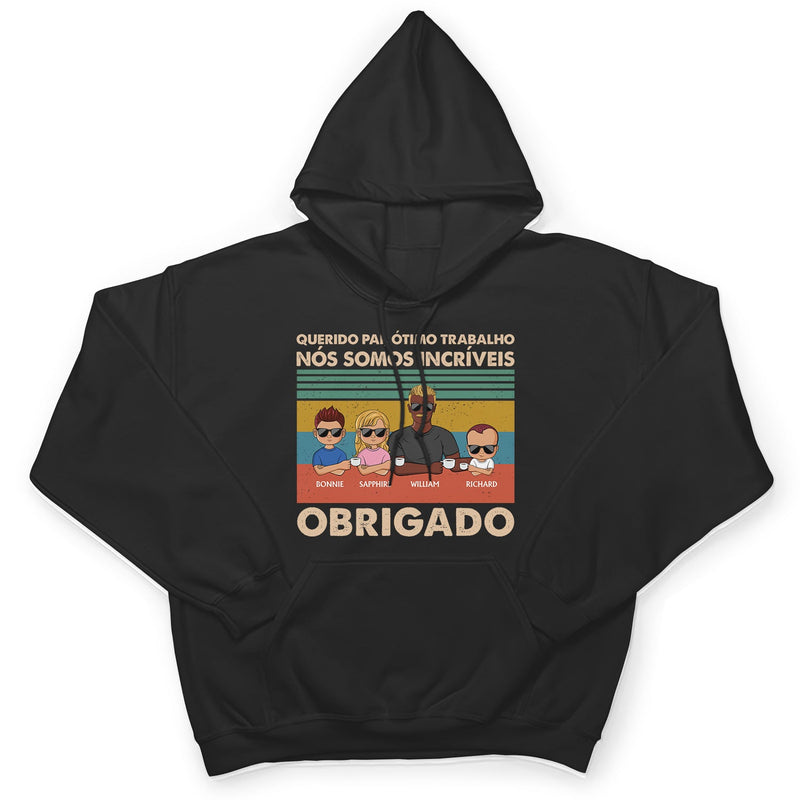 Querido Pai Ótimo Trabalho Nós Somos Incríveis Obrigado Jovem - T Shirt Personalizado