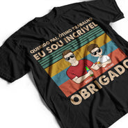 Querido Pai Ótimo Trabalho Nós Somos Incríveis Obrigado Jovem - T Shirt Personalizado