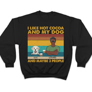 I Like Beer, Wine And My Dogs And Maybe 3 People - Birthday, Funny Gift For Woman, Man, Dog Mom, Dog Dad - Personalized T Shirt