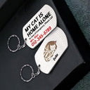 My Dogs, My Cats Are Home Alone - Birthday, Anniversary Gift For Pet Lovers - Personalized Aluminum Keychain