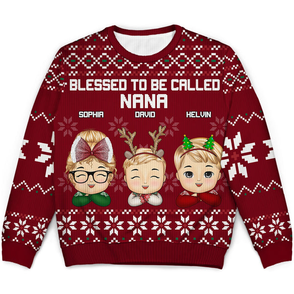 Blessed To Be Called Nana - Christmas, Loving Gift For Mom, Mother, Mama, Grandma, Grandmother - Personalized Unisex Ugly Sweater