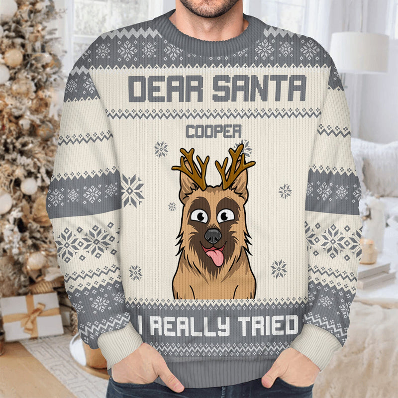Dear Santa We Really Tried - Christmas Gift For Dog Lovers, Cat Lovers - Personalized Unisex Ugly Sweater