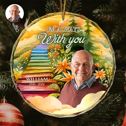 Custom Photo Heaven Stairs I'm Always With You - Personalized Circle Glass Ornament