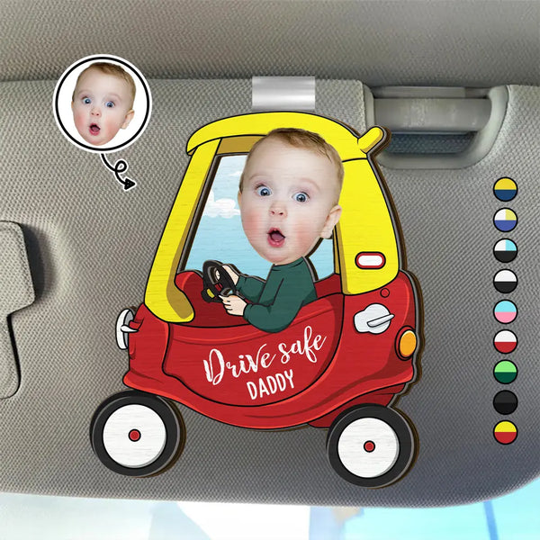 Gift For Father - Custom Photo Cute Baby Drive Safe Daddy - Personalized Custom Shaped Car Visor Clip
