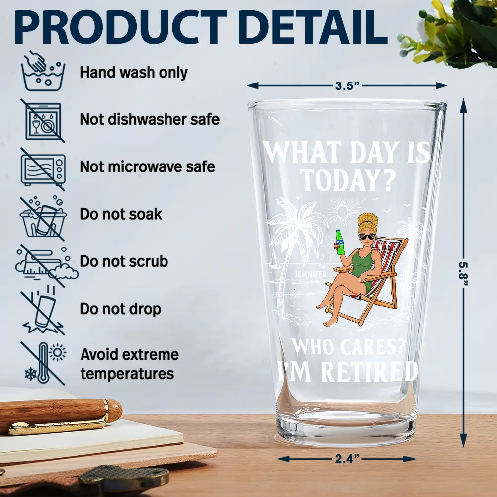 Funny,Retirement,Gift For Grandparents,Parents,Gift For Yourself,Gift For Men,Gift For Women,Gifts For Colleagues - What Day Is Today Who Cares I'm Retired - Personalized Beer Glass