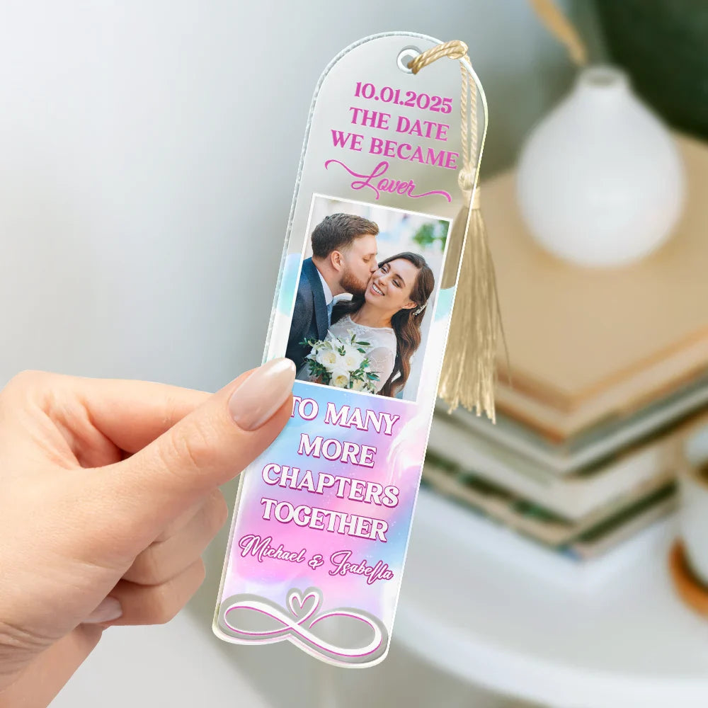 Reading, Couple's Hobby, Gift For Couples - Custom Photo Couple To Many More Chapters Together - Personalized Acrylic Bookmark