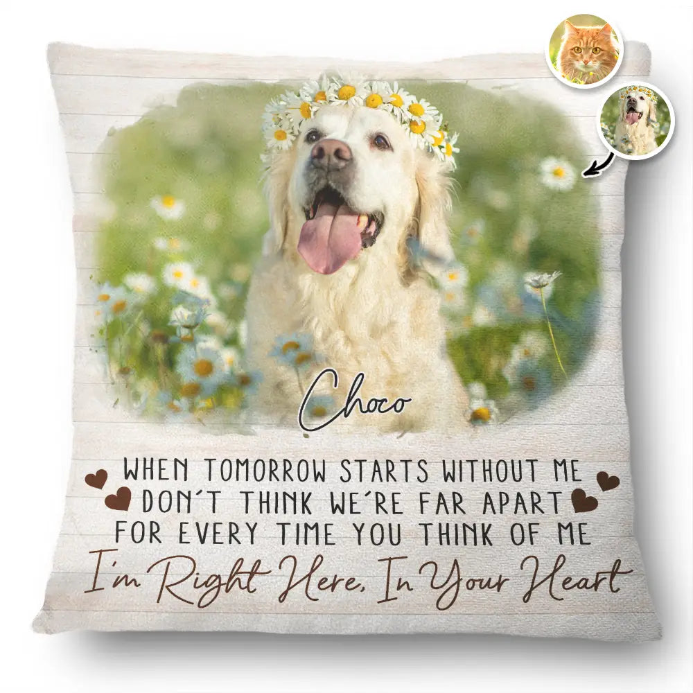 Custom Photo Dog Cat Pet Memorial I'm Right Here In Your Heart - Personalized Pillow