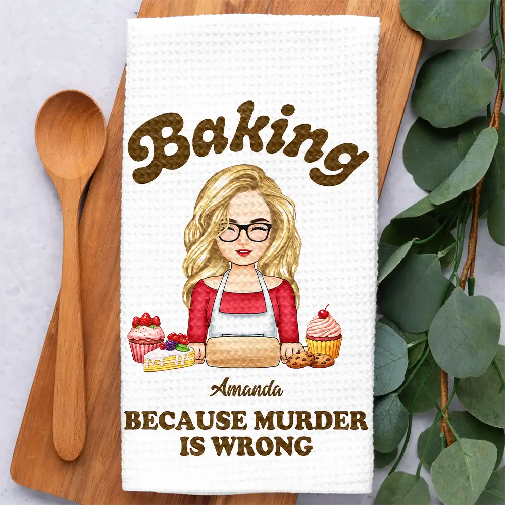 Gift For Wife,Gift For Mother,Gift For Grandma,Funny - Baking Because Murder Is Wrong - Personalized Kitchen Towel