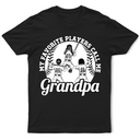 Gift For Grandpa,Gift For Father,Happy,Baseball - Baseball Kid My Favorite Players Call Me Grandpa - Personalized T Shirt