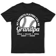 Gift For Father, Gift For Grandpa, Baseball, Happy - Baseball My Favorite Players Call Me Grandpa - Personalized T Shirt