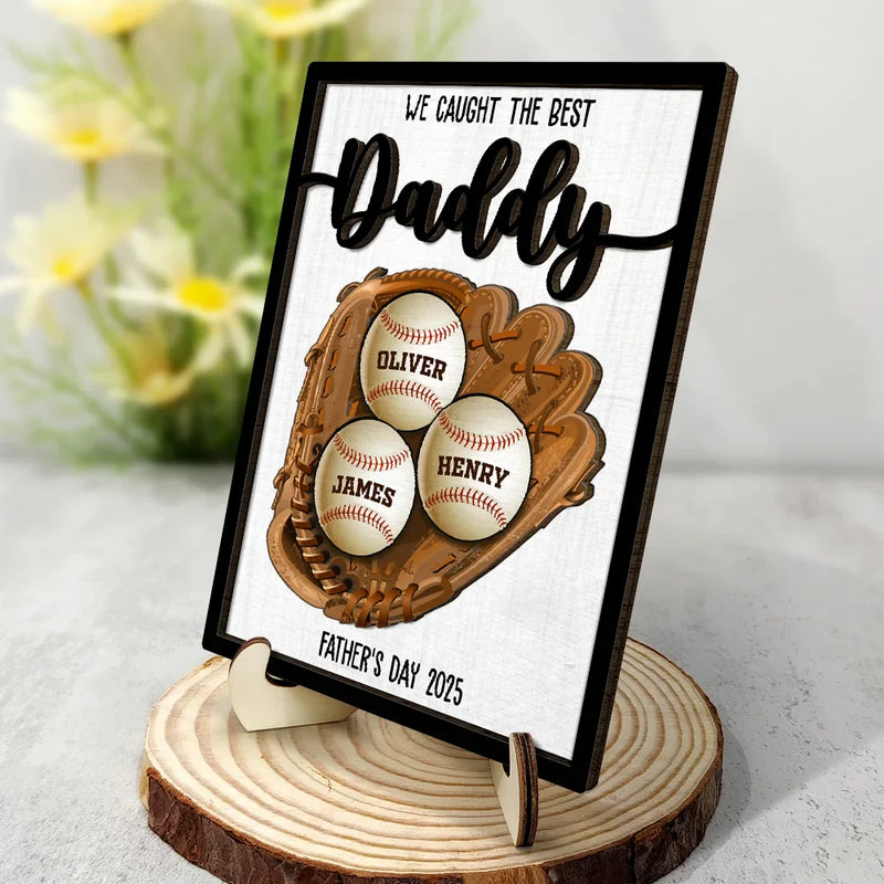 Gift For Father,Gift For Mother,Baseball - Baseball We Caught The Best Dad Mom Grandpa Grandma - Personalized 2-Layered Wooden Plaque With Stand